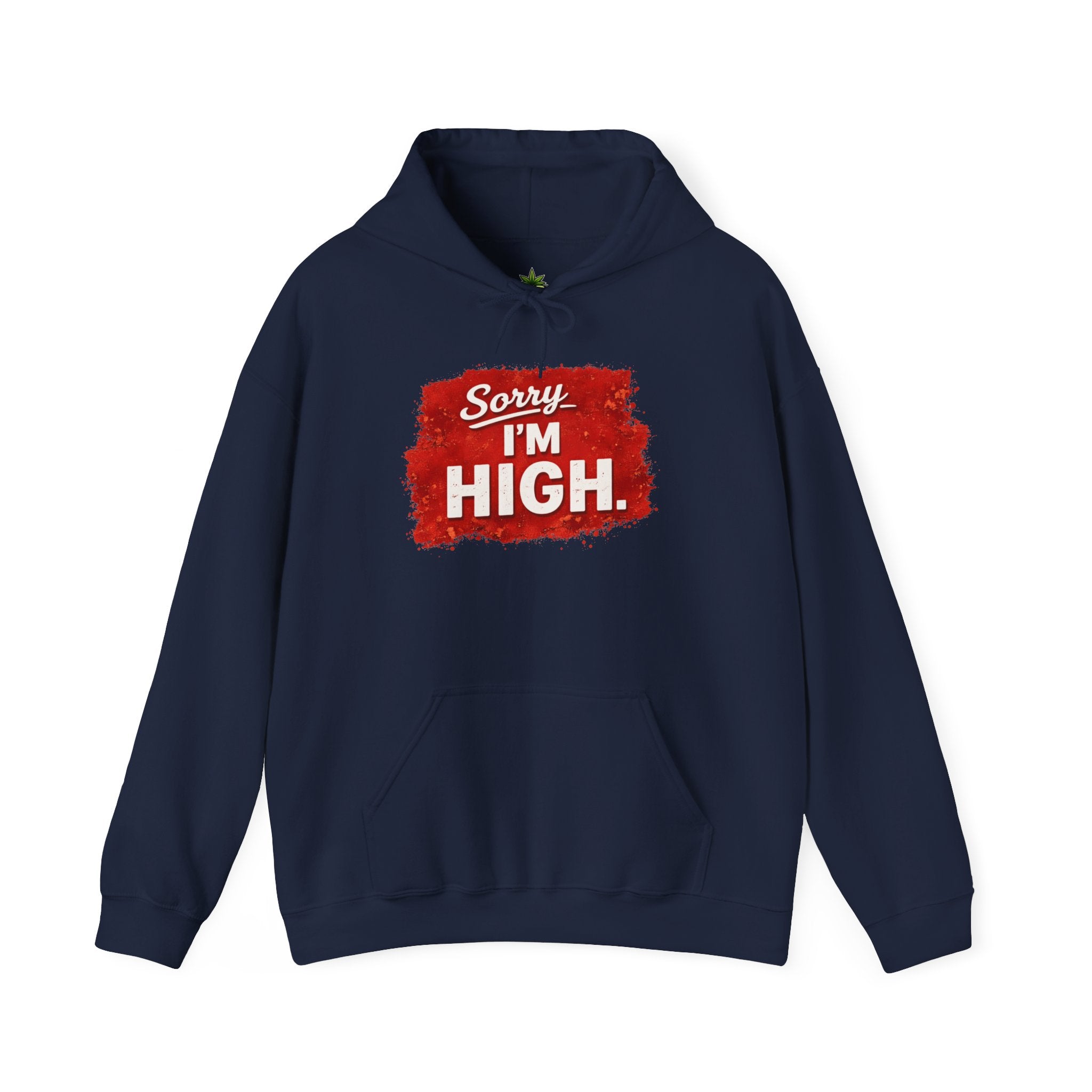 Srry I'm High Hoodie