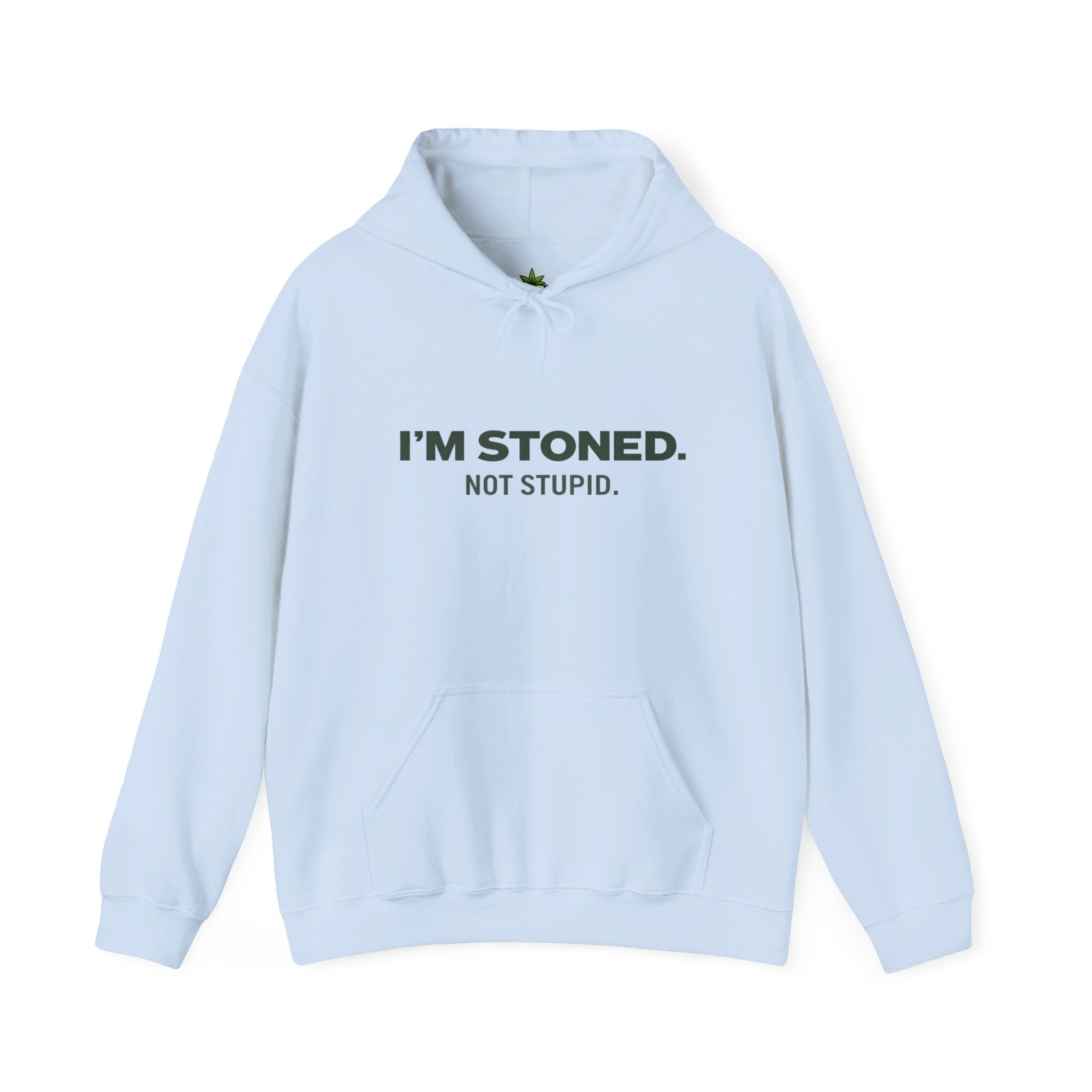 I'm Stoned not Stupid Hoodie