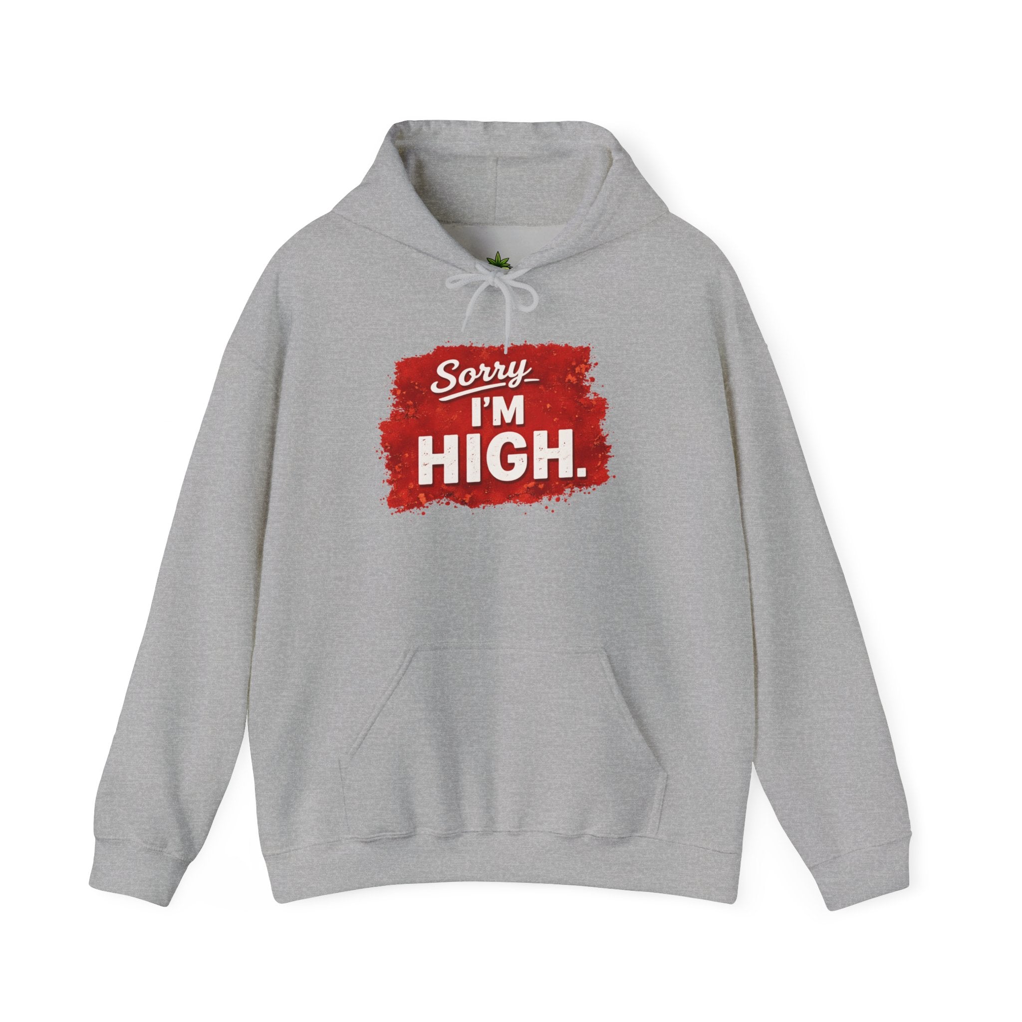 Srry I'm High Hoodie