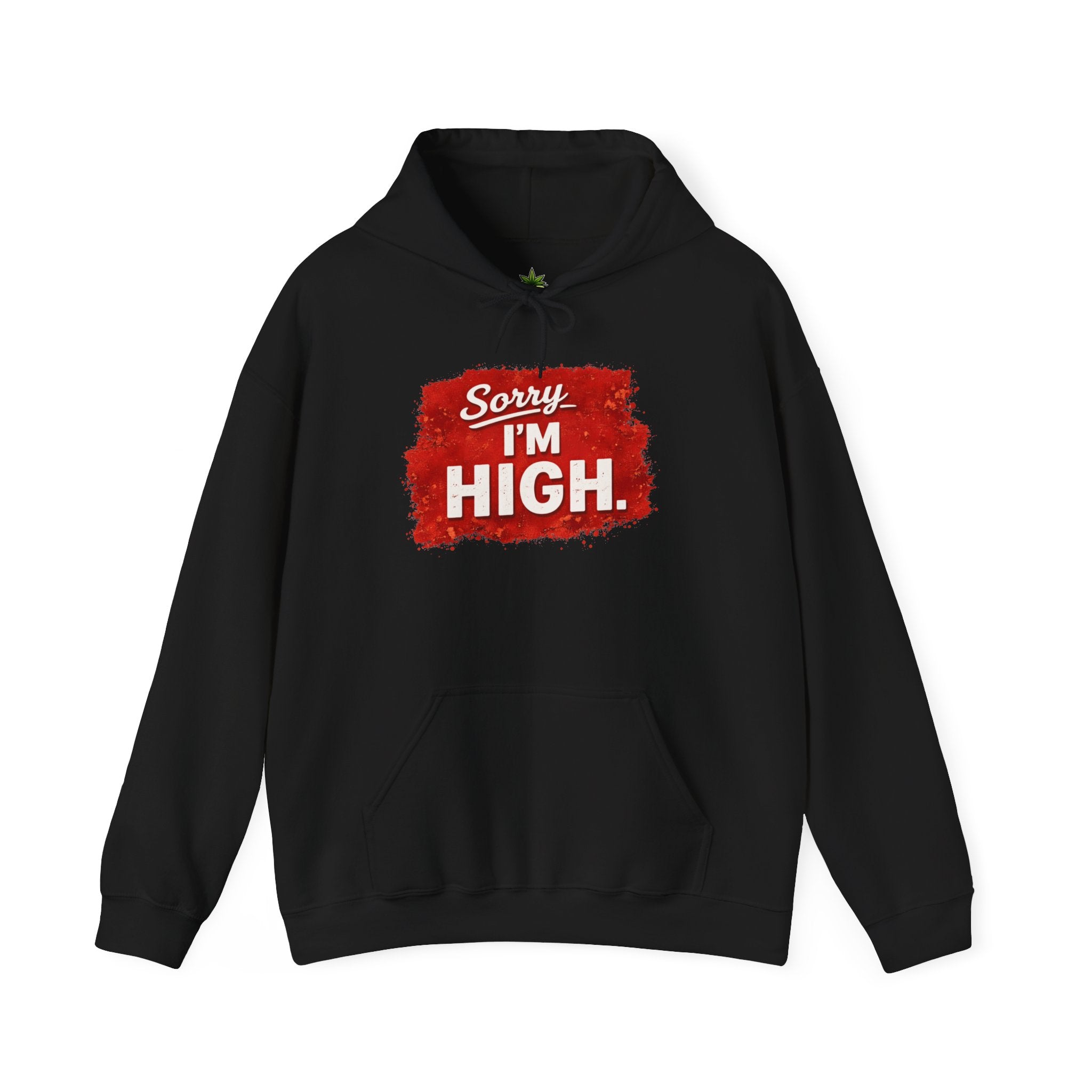 Srry I'm High Hoodie