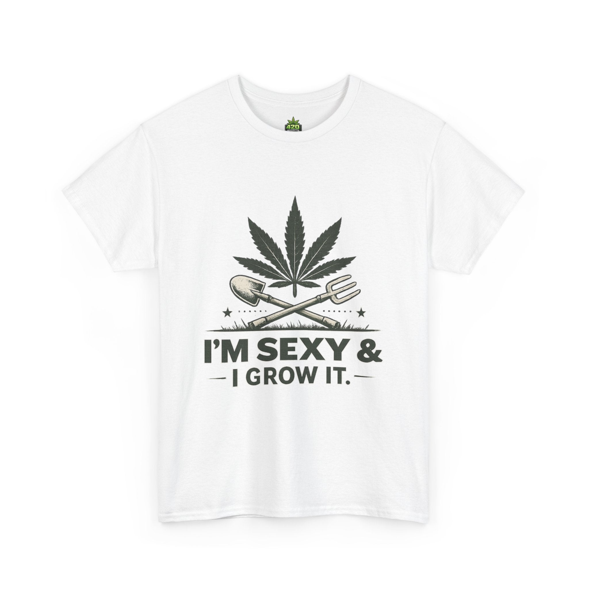 I'm Sexy & I Grow It T-Shirt