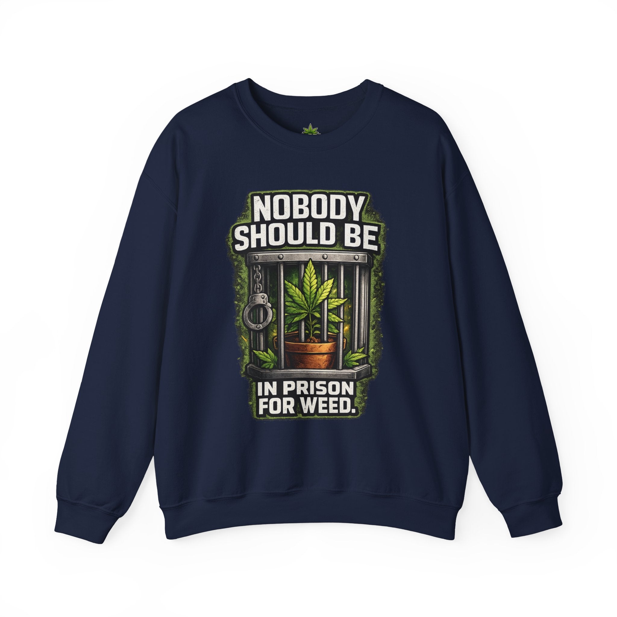 Crewneck Sweatshirt — "Nobody Should Be in Prison for Weed" Cannabis Legalization Advocate Pullover