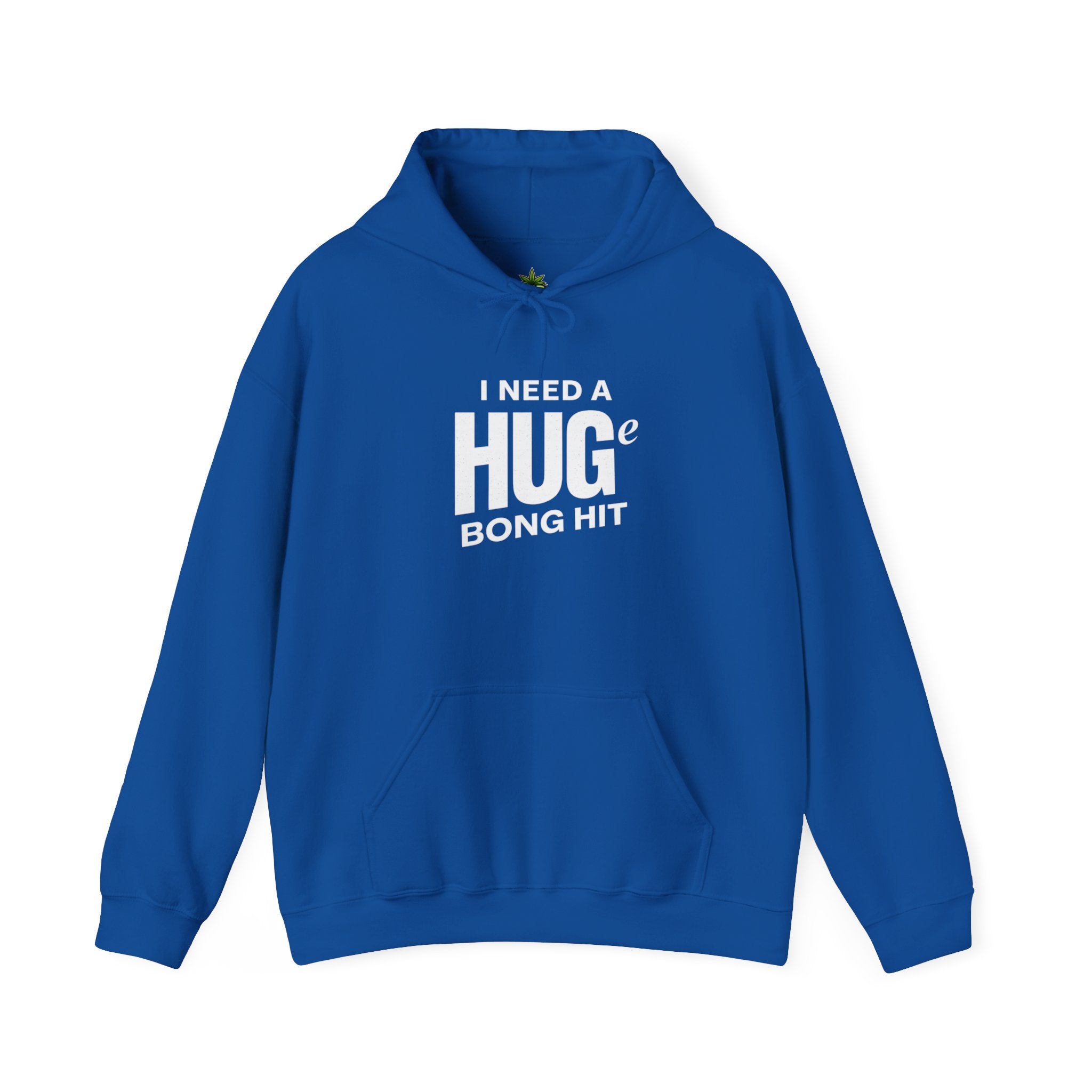 I Need A Huge Bong Hit Hoodie