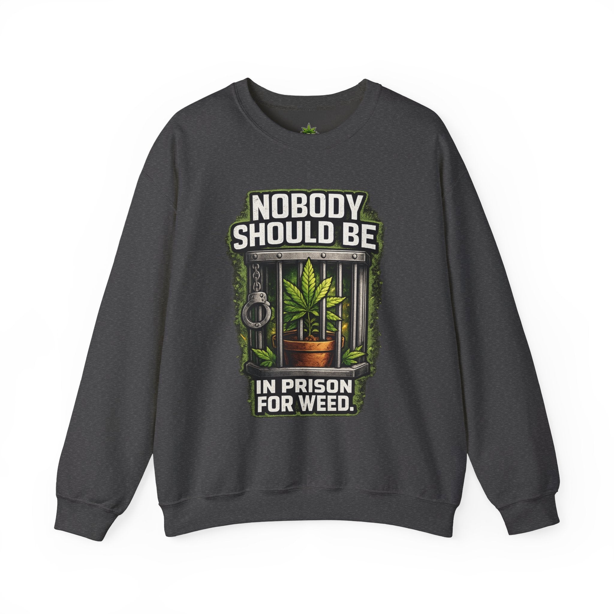 Crewneck Sweatshirt — "Nobody Should Be in Prison for Weed" Cannabis Legalization Advocate Pullover