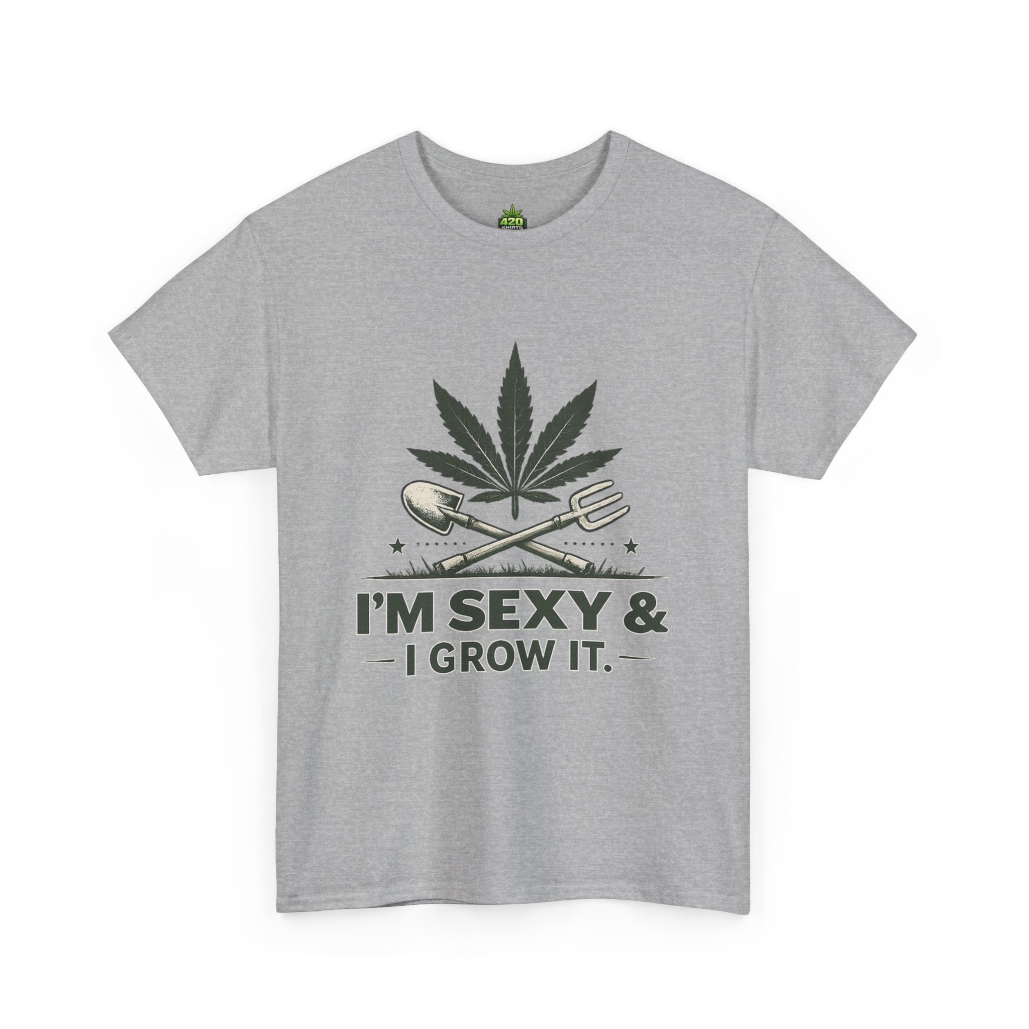 I'm Sexy & I Grow It T-Shirt