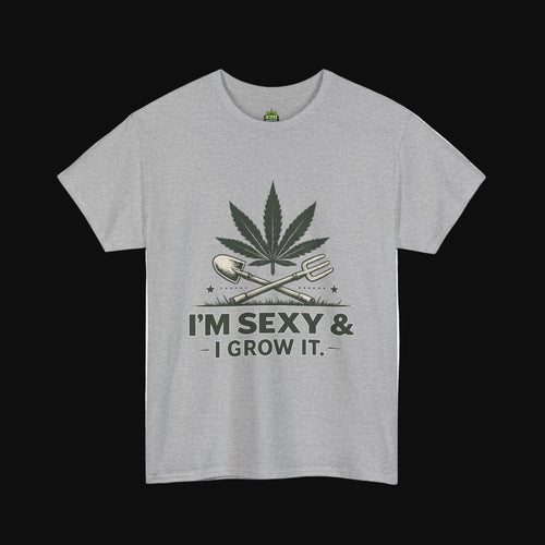 I'm Sexy I Grow It T-Shirt
