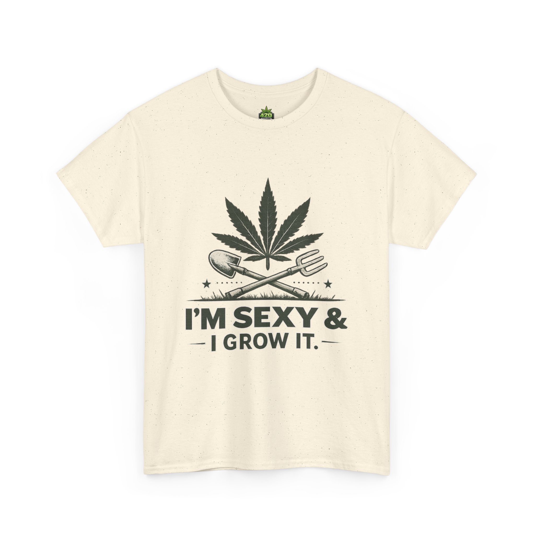 I'm Sexy & I Grow It T-Shirt