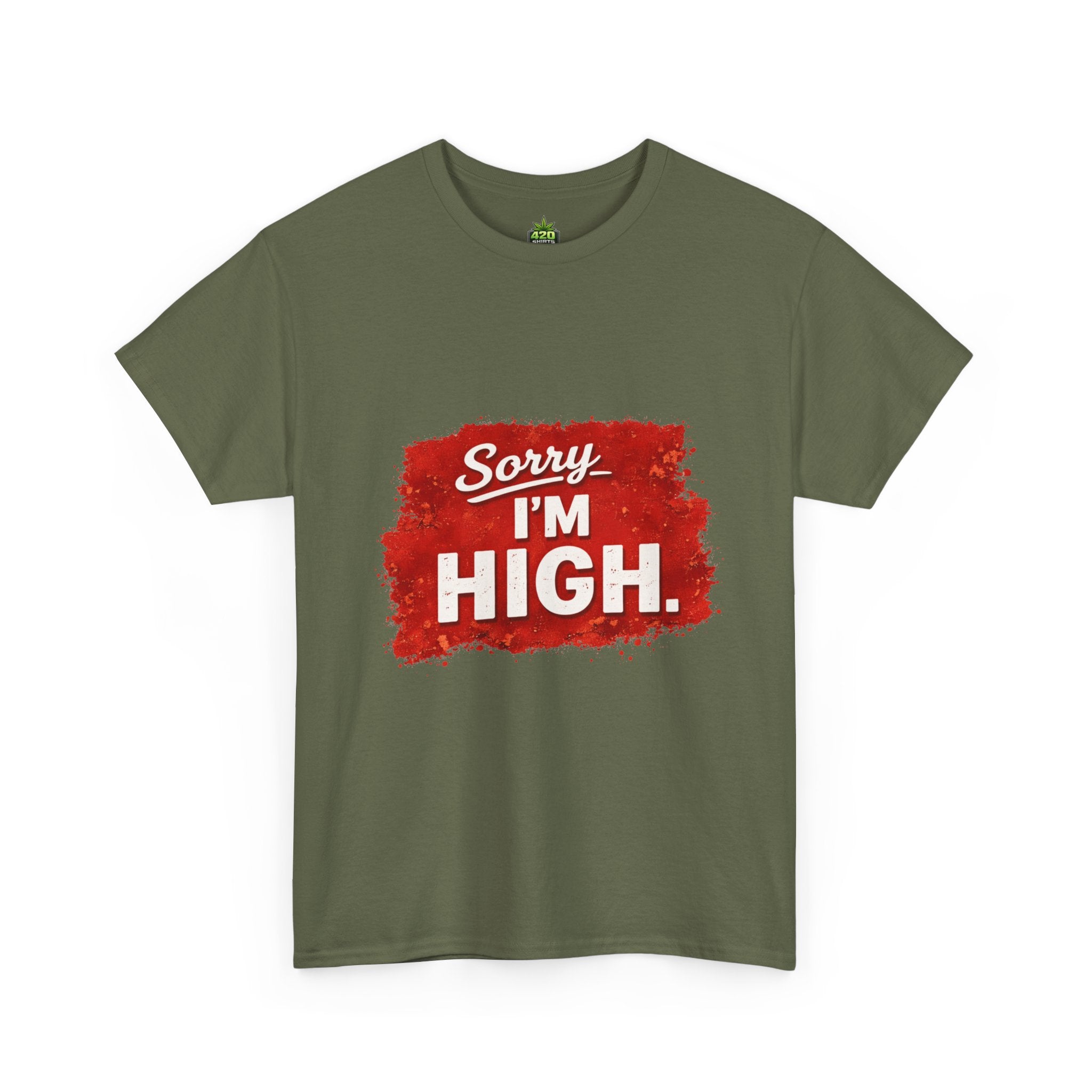 Srry I'm High T-Shirt
