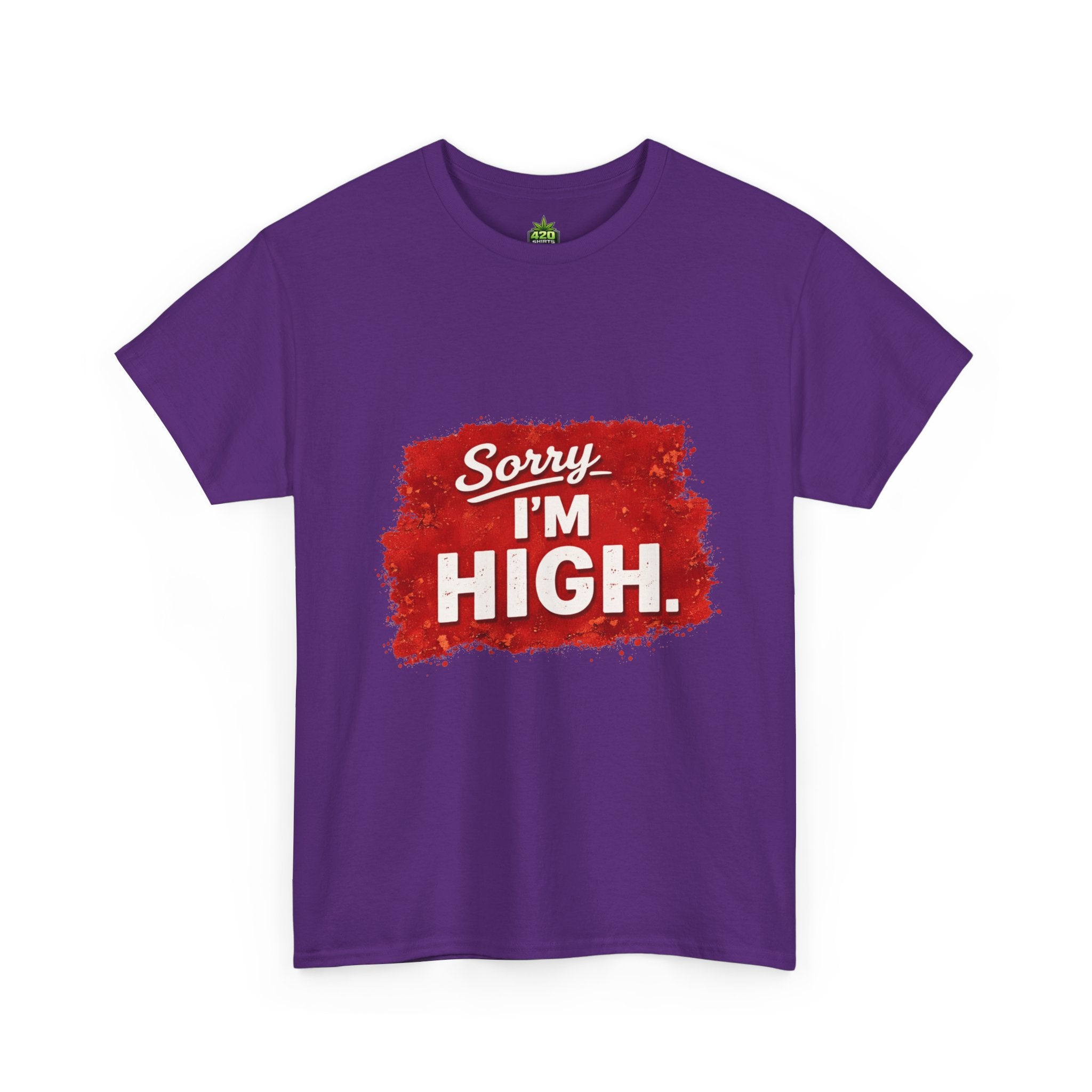 Srry I'm High T-Shirt