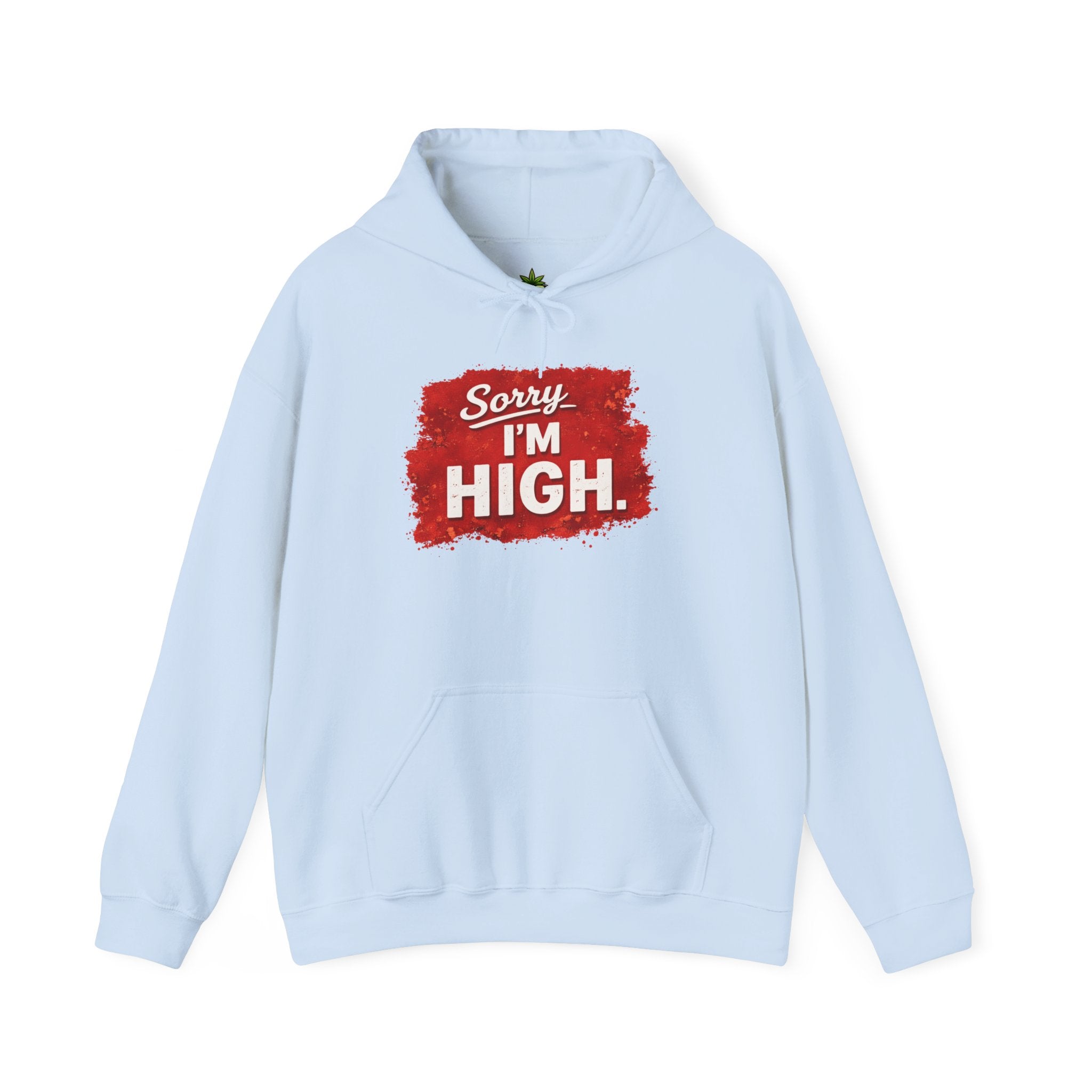 Srry I'm High Hoodie